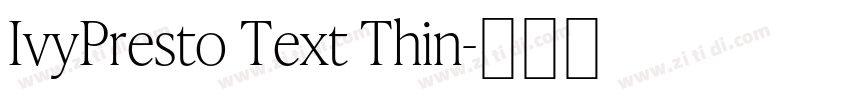 IvyPresto Text Thin字体转换 IvyPresto Text Thin字体转换